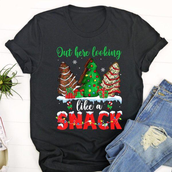 Ugly Christmas T Shirt, Out Here Looking Like A Snack Christmas Trees Cakes Debbie T Shirt, Christmas Tshirt Designs