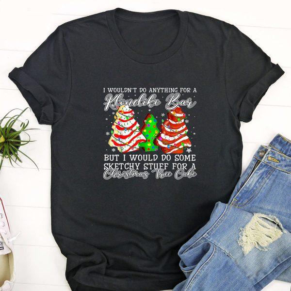 Ugly Christmas T Shirt, Sketchy Stuff For Some Christmas Tree Cakes Debbie T Shirt, Funny Christmas T Shirt, Christmas Tshirt Designs