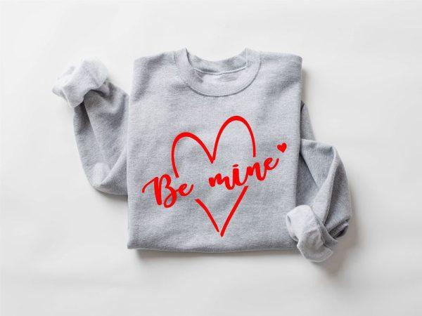 Valentines Sweatshirt, Be Mine Sweatshirt, Cute Heart Sweatshirt, Womens Valentines Sweatshirt