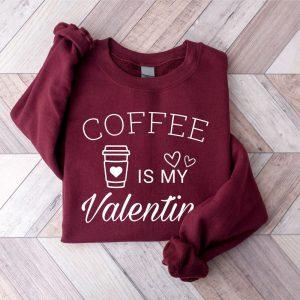 Valentines Sweatshirt Coffee Is My Valentine Sweatshirt Valentine Coffee Sweatshirt Womens Valentines Sweatshirt 8 qfeqvz.jpg
