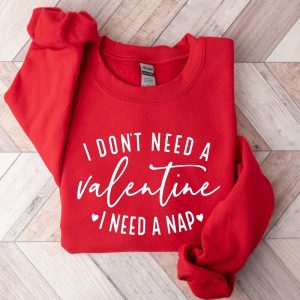 Valentines Sweatshirt I Don t Need A Valentine Sweatshirt I Need A Nap Sweatshirt Womens Valentines Sweatshirt 2 kh4ye8.jpg