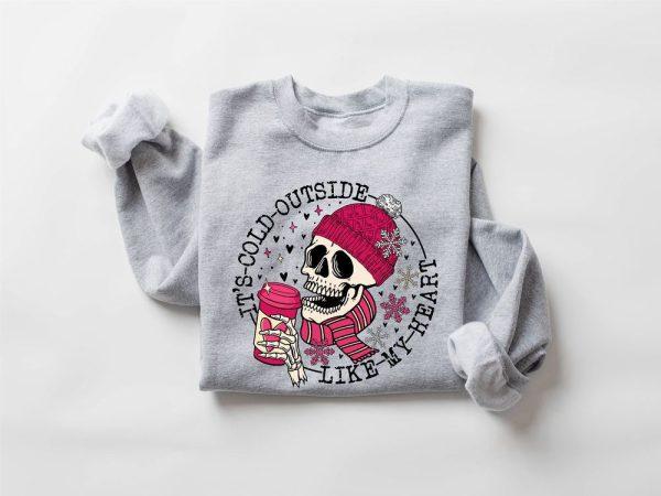 Valentines Sweatshirt, It’s Cold Outside Like My Heart Skeleton Sweatshirt, Skull Valentines Sweatshirt, Womens Valentines Sweatshirt