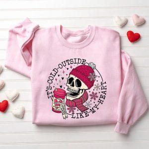 Valentines Sweatshirt It s Cold Outside Like My Heart Skeleton Sweatshirt Skull Valentines Sweatshirt Womens Valentines Sweatshirt 2 o6xnvv.jpg