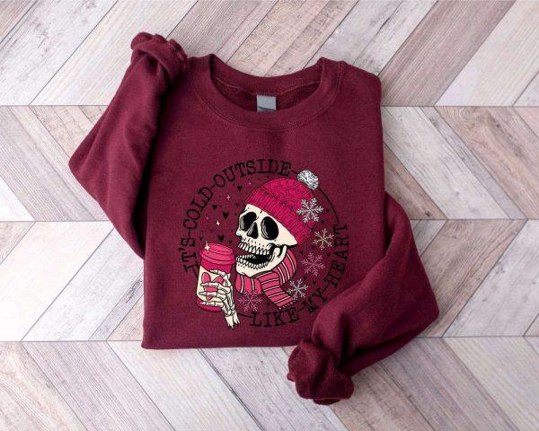 Valentines Sweatshirt, It’s Cold Outside Like My Heart Skeleton Sweatshirt, Skull Valentines Sweatshirt, Womens Valentines Sweatshirt