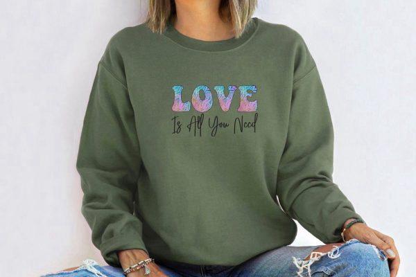 Valentines Sweatshirt, Love Is All You Need Sweatshirt, Couple Sweatshirt, Love Shirt, Womens Valentines Sweatshirt