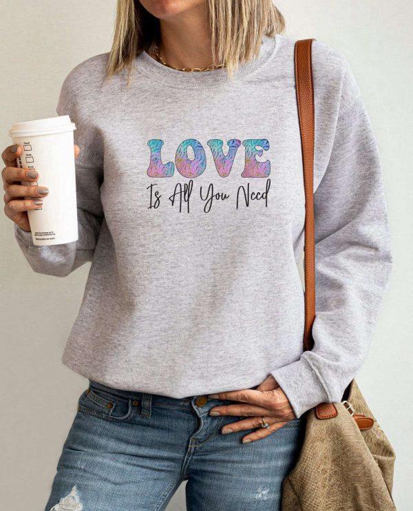 Valentines Sweatshirt, Love Is All You Need Sweatshirt, Couple Sweatshirt, Love Shirt, Womens Valentines Sweatshirt