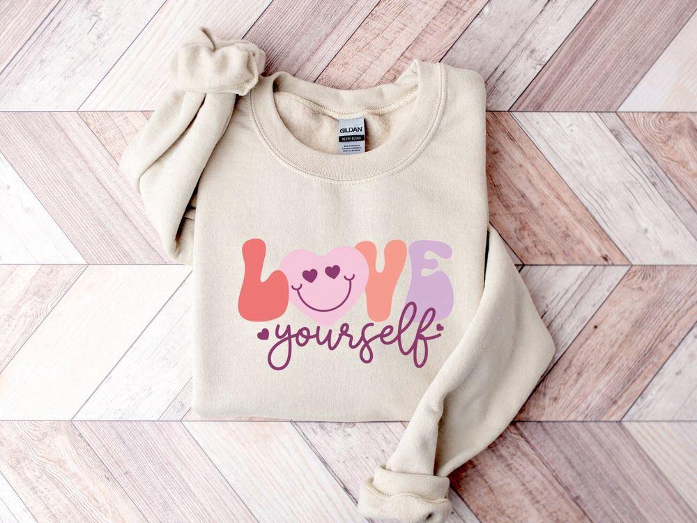 Valentines Sweatshirt, Love Yourself Sweatshirt, Valentines Sweatshirt, Crewneck Sweatshirt, Womens Valentines Sweatshirt