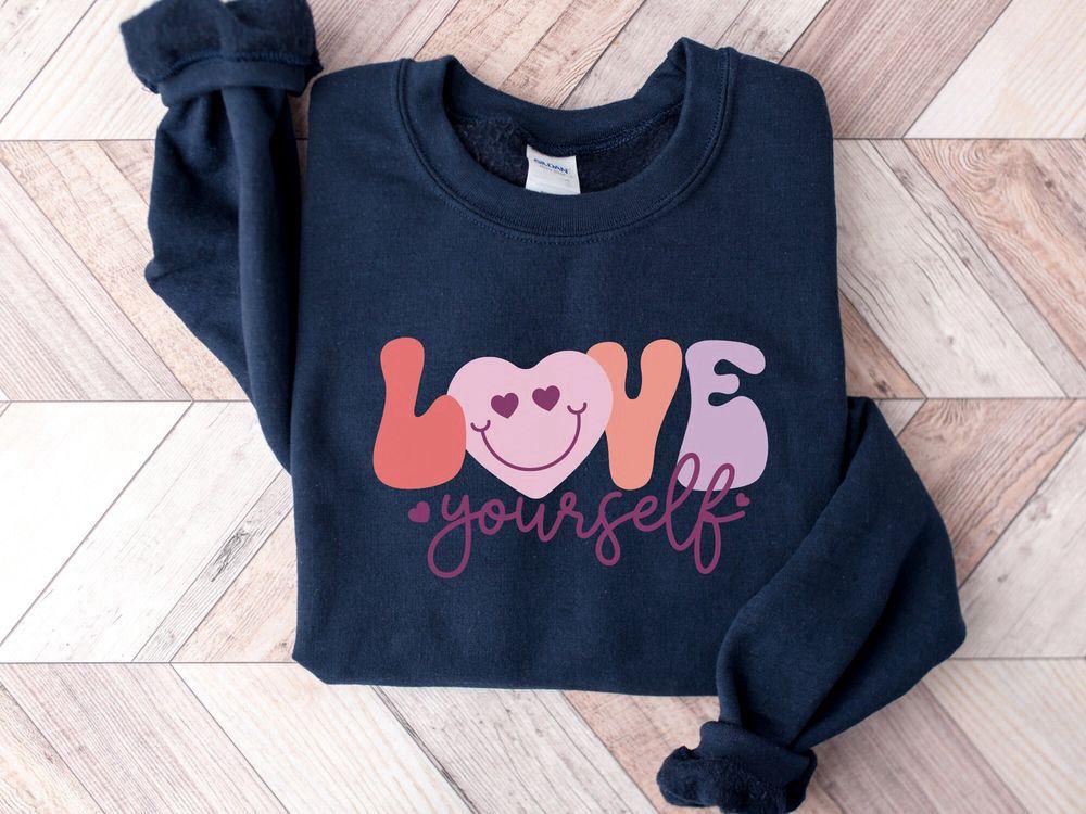 Valentines Sweatshirt, Love Yourself Sweatshirt, Valentines Sweatshirt, Crewneck Sweatshirt, Womens Valentines Sweatshirt