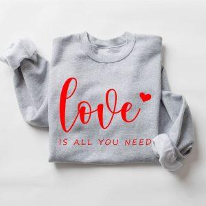 Valentines Sweatshirt Love is All You Need Sweatshirt All You Need Sweatshirt Womens Valentines Sweatshirt 5 iqpz54.jpg