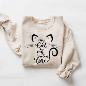 Valentines Sweatshirt, My Cat Is My Valentine…