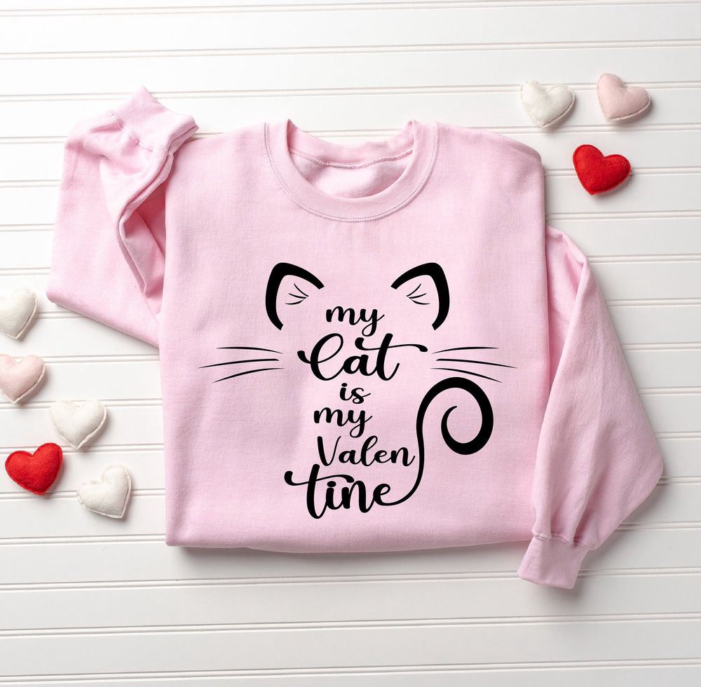 Valentines Sweatshirt, My Cat Is My Valentine Sweatshirt, Valentine Cat Sweatshirt, For Cat Lover Gift, Womens Valentines Sweatshirt Valentines Sweatshirt, My Cat Is My Valentine Sweatshirt, Valentine Cat Sweatshirt, For Cat Lover Gift, Womens Valentines Sweatshirt