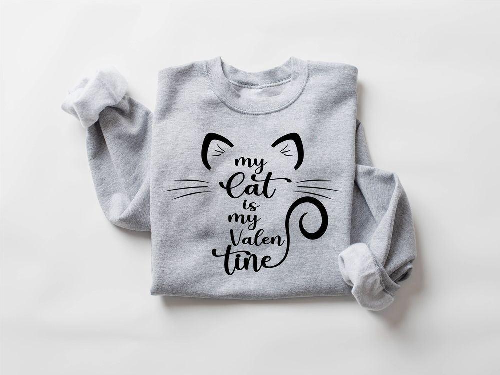 Valentines Sweatshirt, My Cat Is My Valentine Sweatshirt, Valentine Cat Sweatshirt, For Cat Lover Gift, Womens Valentines Sweatshirt Valentines Sweatshirt, My Cat Is My Valentine Sweatshirt, Valentine Cat Sweatshirt, For Cat Lover Gift, Womens Valentines Sweatshirt
