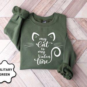 Valentines Sweatshirt My Cat Is My Valentine Sweatshirt Valentine Cat Sweatshirt For Cat Lover Gift Womens Valentines Sweatshirt 5 yshesm.jpg