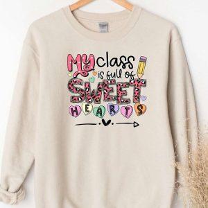 Valentines Sweatshirt, My Class Is Full Of…