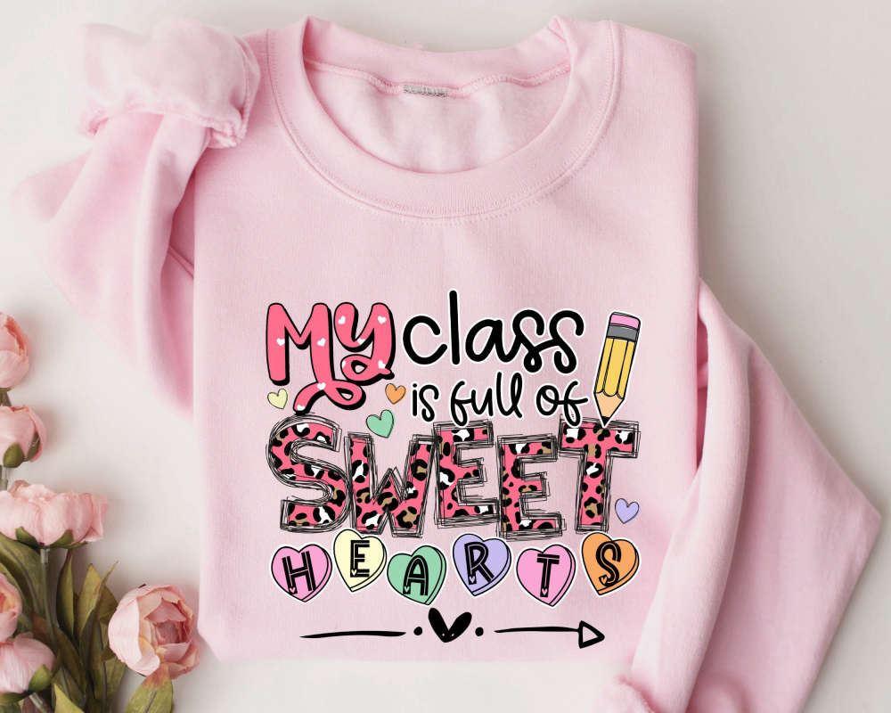 Valentines Sweatshirt, My Class Is Full Of Sweet Hearts Teacher, Valentines Day Sweatshirt For Teachers, Womens Valentines Sweatshirt Valentines Sweatshirt, My Class Is Full Of Sweet Hearts Teacher, Valentines Day Sweatshirt For Teachers, Womens Valentines Sweatshirt