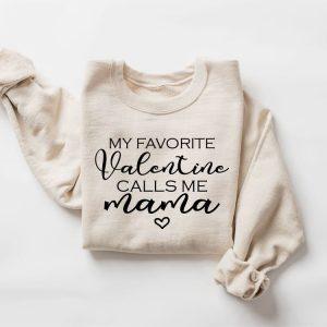 Valentines Sweatshirt My Favorite Valentine Calls Me Mama Women Valentine s Day Sweatshirt Womens Valentines Sweatshirt 4 ul7cdu.jpg