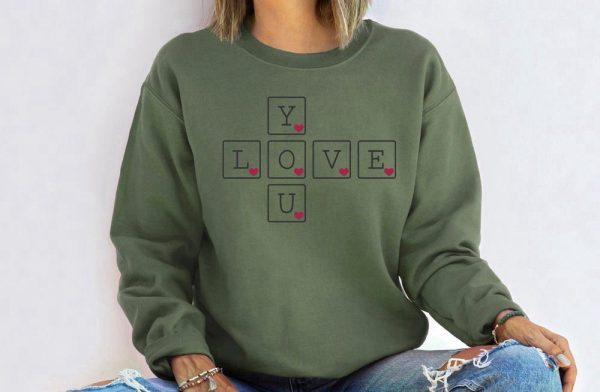 Valentines Sweatshirt, You Love Sweatshirt, Womens Valentines Sweatshirt