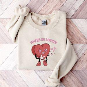Valentines Sweatshirt, You’re So Lovely Sweatshirt, Cute…