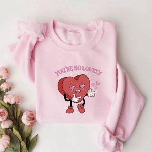 Valentines Sweatshirt You re So Lovely Sweatshirt Cute Heart Sweatshirt Womens Valentines Sweatshirt 2 dd2qkg.jpg