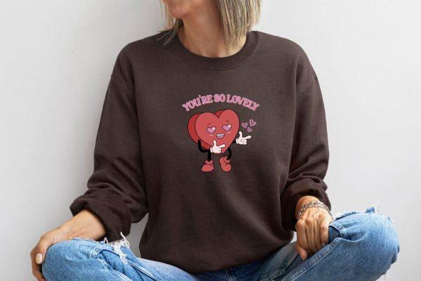 Valentines Sweatshirt, You’re So Lovely Sweatshirt, Cute Heart Sweatshirt, Womens Valentines Sweatshirt