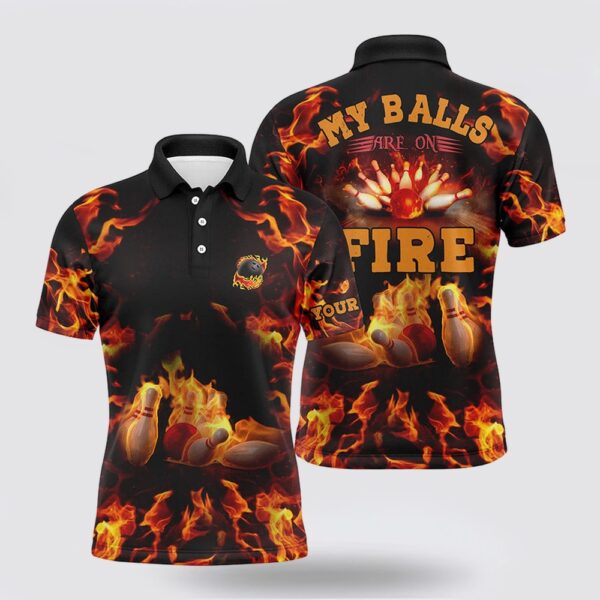 Bowling Polo Shirt, Flame Bowling Shirt Custom Name My Balls Are On Fire Bowling Polo Shirts Bowling Jersey