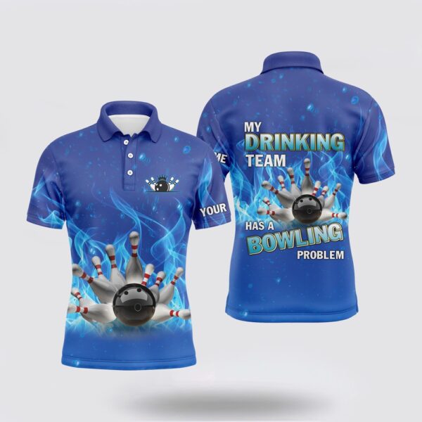 Bowling Polo Shirt, Personalized Men Bowling Polo Shirt Blue Flame Bowling Ball And Pins, My Drinking Team Bowling Problem