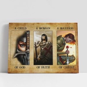 Christian Canvas Wall Art A Child Of God A Woman Of Faith A Warrior Of Christ Canvas Wall Art Christian Gifts Wall Canvas 1 m4ac1s.jpg