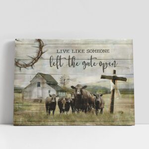 Christian Canvas Wall Art Aberdeen Angus Live Like Someone Left The Gate Open Canvas Prints Religious Canvas Art 1 wpcx4z.jpg