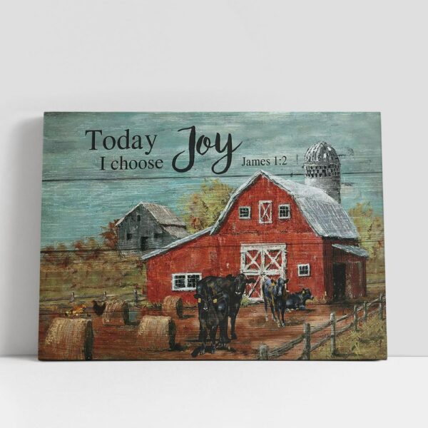 Christian Canvas Wall Art, Aberdeen Angus Red Barn Today I Choose Joy Canvas Prints, Religious Canvas Art