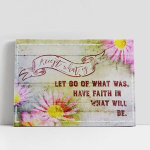 Christian Canvas Wall Art Accept What Is Let Go Of What Was Flower Canvas Wall Art Print 1 yk0myu.jpg