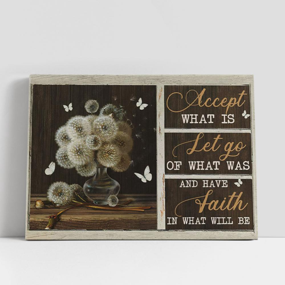 Christian Canvas Wall Art, Accept What Is Let Go Of What Was Have Faith In What Will Be Canvas Wall Art