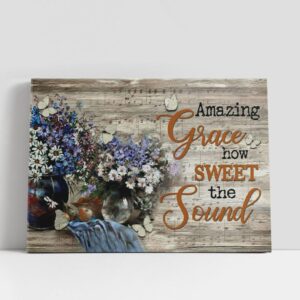 Christian Canvas Wall Art Amazing Grace Wall Art Amazing Grace How Sweet The Sound Canvas Print 1 crjovr.jpg