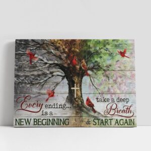 Christian Canvas Wall Art Amazing Tree Four Seasons Tree Cardinal Cross Every Ending Is A New Beginning Canvas Poster 1 yfxdjm.jpg