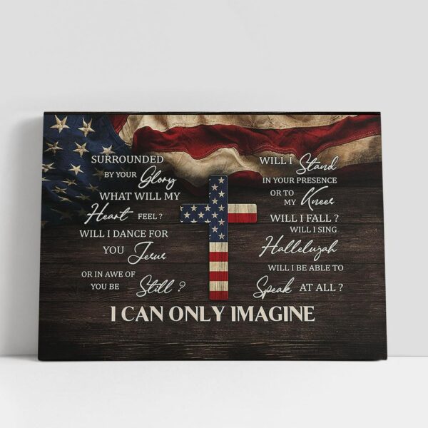 Christian Canvas Wall Art, America Flag The Cross I Can Only Imagine Canvas Wall Art, Bible Verse Canvas