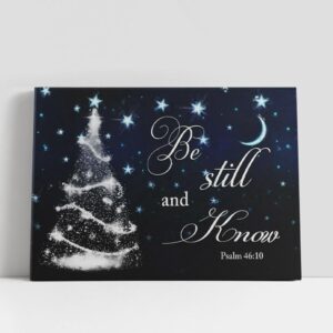 Christian Canvas Wall Art Be Still And Know Psalm 4610 Christmas Tree Canvas Wall Art 1 dvx2r8.jpg