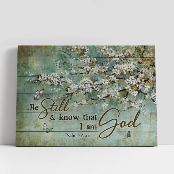 Christian Canvas Wall Art, Be Still And Know That I Am God Blue Butterfly White Flowers Large Canvas, Christian Gifts Wall Art