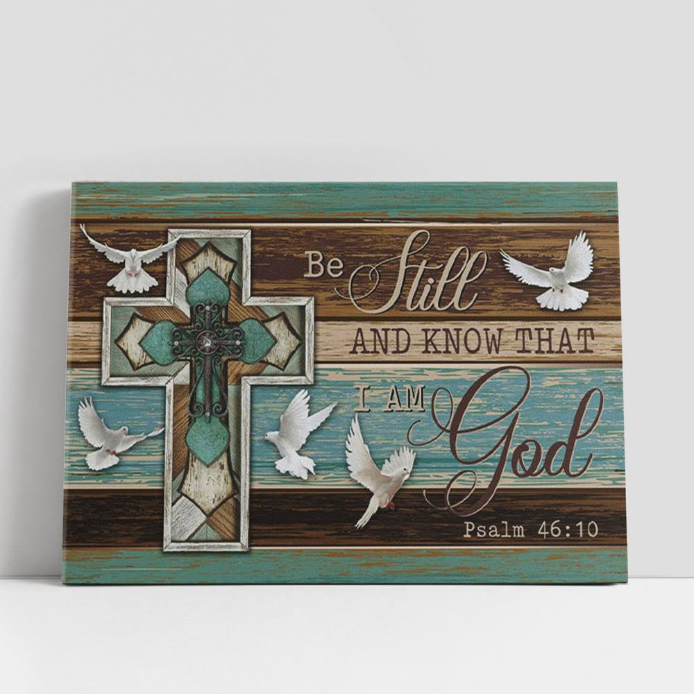 Christian Canvas Wall Art, Be Still And Know That I Am God, Dove Cross Christian Canvas Wall Art, Be Still And Know That I Am God, Dove Cross