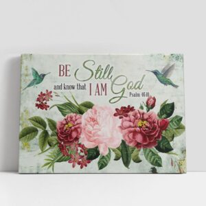 Christian Canvas Wall Art Be Still And Know That I Am God Flower Hummingbird Canvas Print Inspirational Canvas Art Scripture Wall Art 1 zxzwyf.jpg