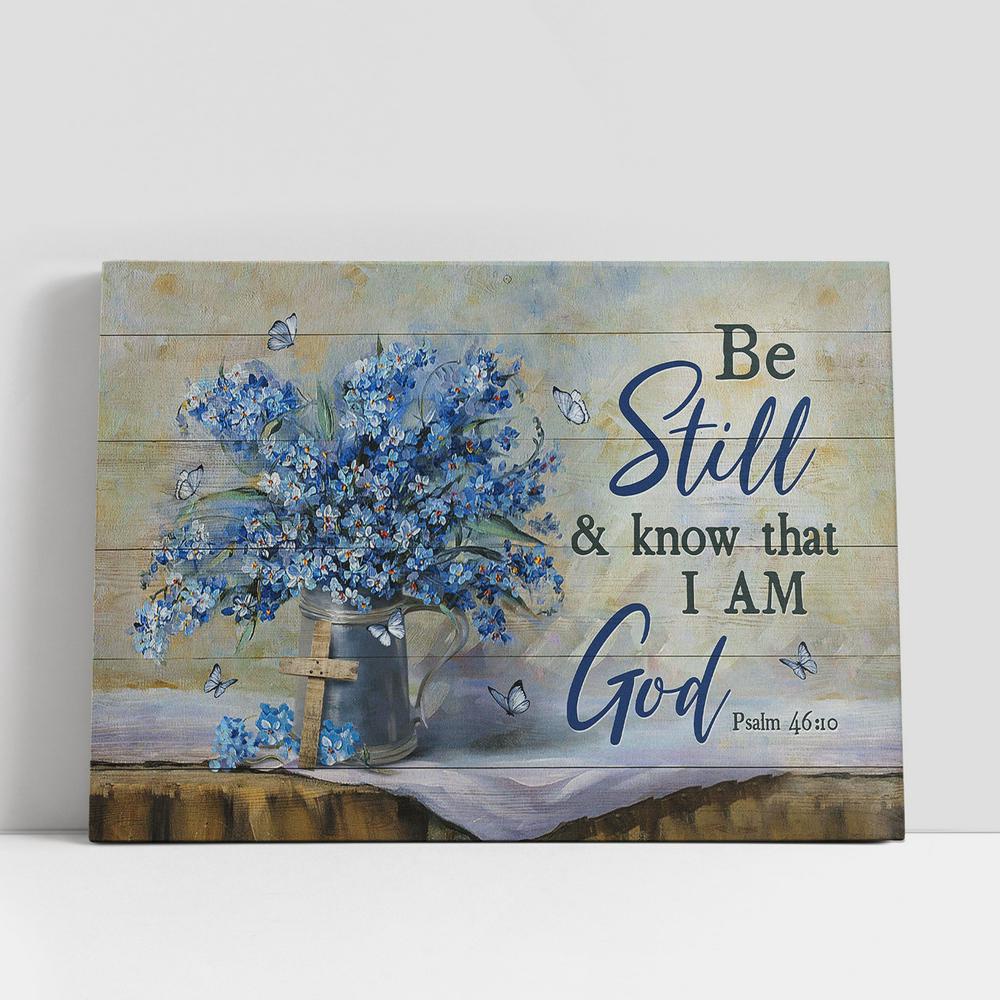 Christian Canvas Wall Art, Be Still And Know That I Am God Wall Art Canvas, Christian Gifts Wall Art