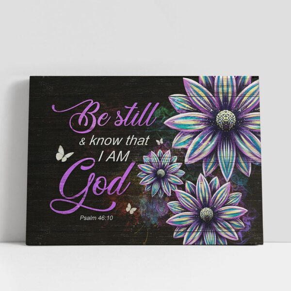 Christian Canvas Wall Art, Be Still & Know That I Am God Flower Large Canvas, Christian Gifts Wall Art