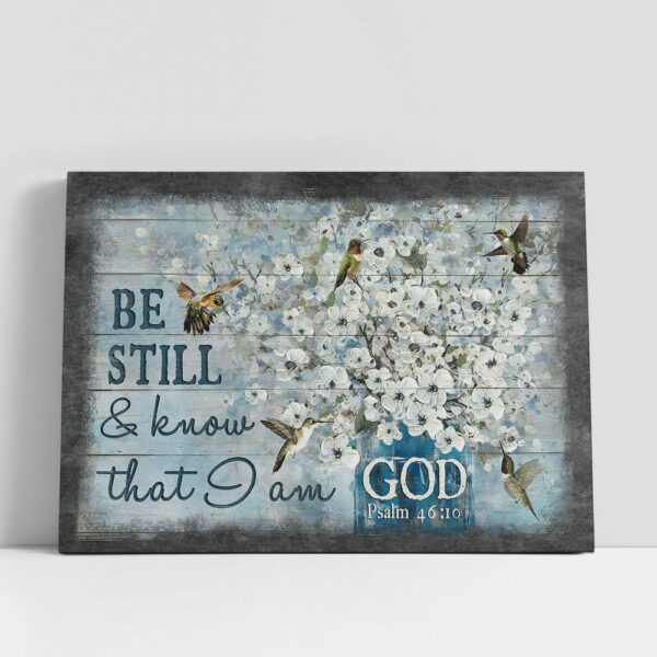 Christian Canvas Wall Art, Be Still & Know That I Am God Hummingbird White Flowers Canvas Wall Art, Bible Verse Canvas