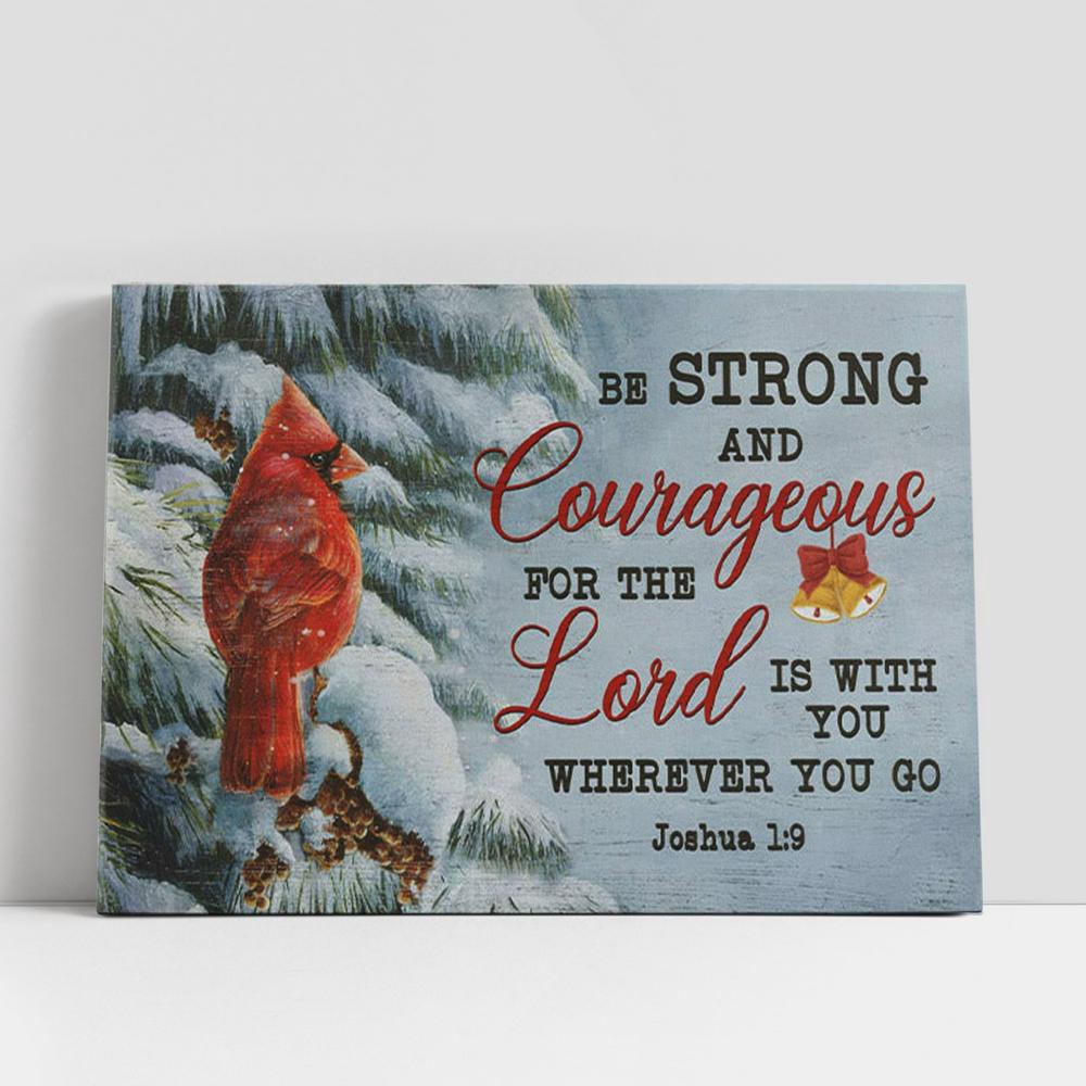 Christian Canvas Wall Art, Be Strong And Courageous Joshua 19 Christmas Canvas Wall Art Christian Canvas Wall Art, Be Strong And Courageous Joshua 19 Christmas Canvas Wall Art
