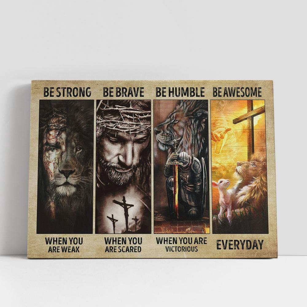 Christian Canvas Wall Art, Be Strong Be Brave Be Humble Be Awesome Canvas Wall Art, Christian Gifts Wall Canvas