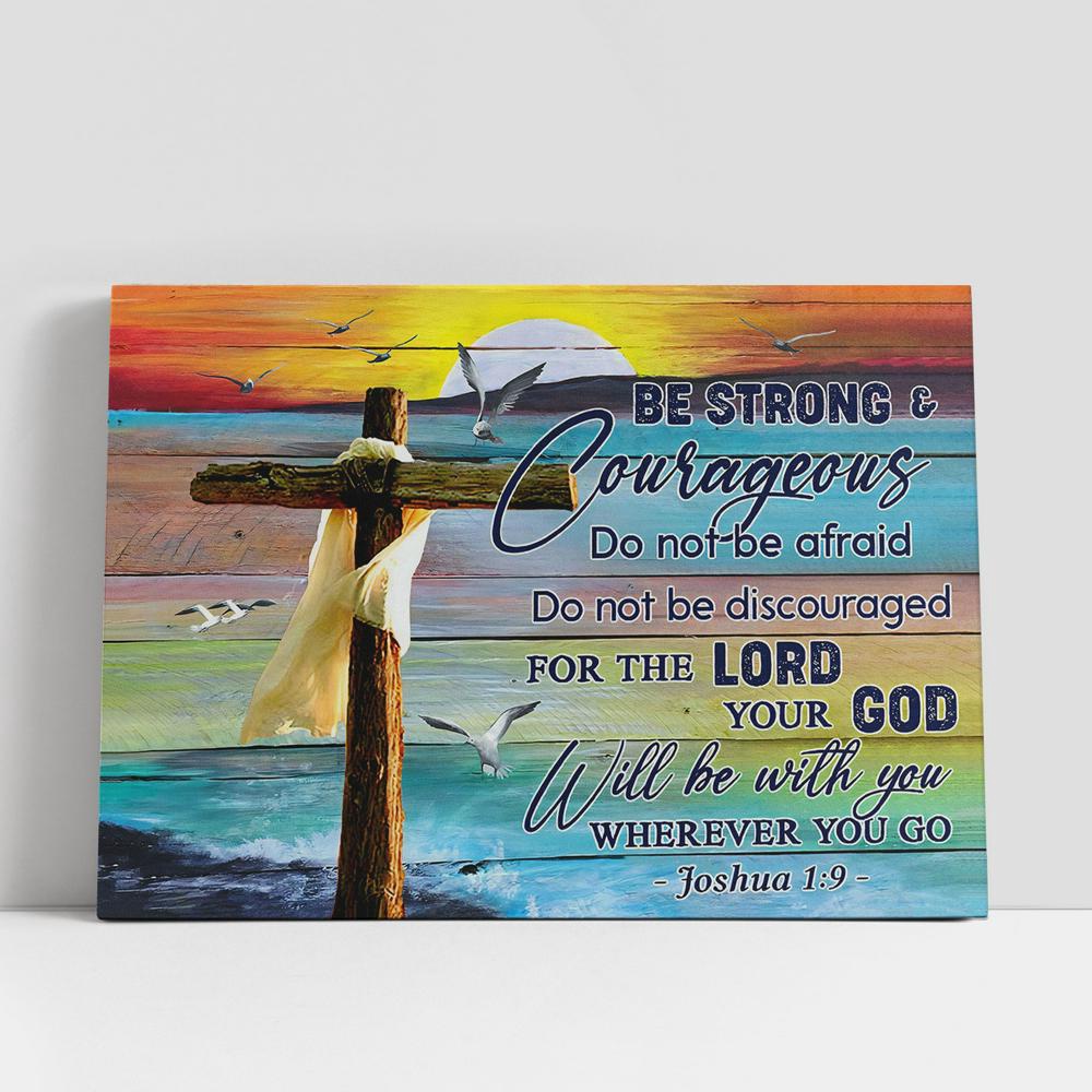 Christian Canvas Wall Art, Be Strong & Courageous Joshua 1 9 Canvas Wall Art, Christian Gifts Wall Canvas Christian Canvas Wall Art, Be Strong & Courageous Joshua 1 9 Canvas Wall Art, Christian Gifts Wall Canvas