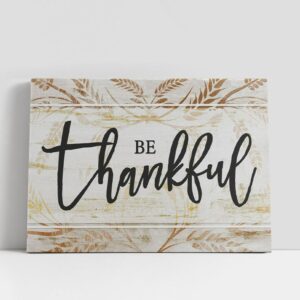 Christian Canvas Wall Art, Be Thankful, Thanksgiving…