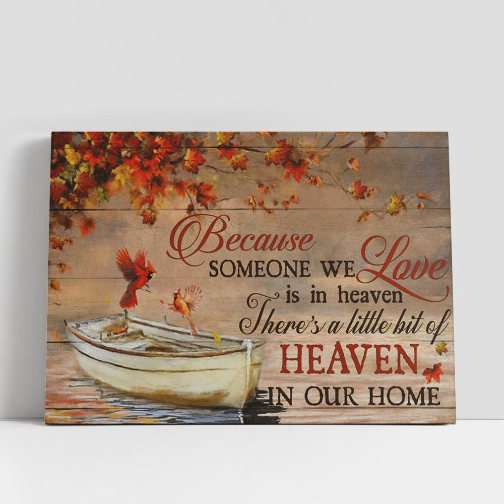 Christian Canvas Wall Art, Because Someone We Love Is In Heaven There’s A Little Bit Of Heaven In Our Home Cardinal Canvas Christian Canvas Wall Art, Because Someone We Love Is In Heaven There’s A Little Bit Of Heaven In Our Home Cardinal Canvas