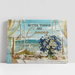 Christian Canvas Wall Art, Better Things Are…