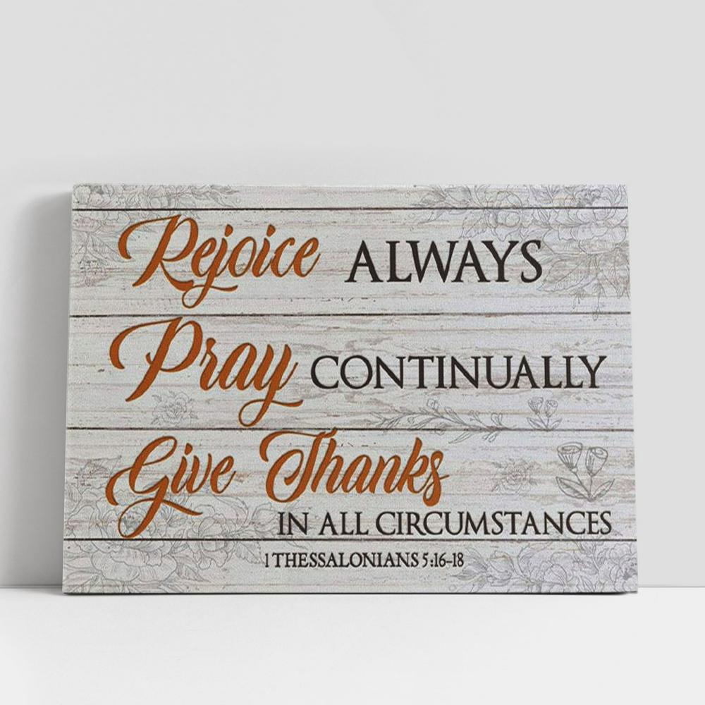 Christian Canvas Wall Art, Bible Verse Wall Art Rejoice Always Pray Continually Give Thanks Canvas Print Christian Canvas Wall Art, Bible Verse Wall Art Rejoice Always Pray Continually Give Thanks Canvas Print