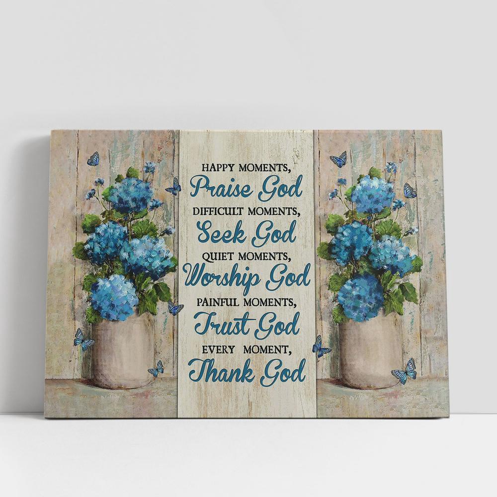 Christian Canvas Wall Art, Blue Hydrangea Every Moment Thank God Wall Art Canvas, Christian Gifts Wall Art Christian Canvas Wall Art, Blue Hydrangea Every Moment Thank God Wall Art Canvas, Christian Gifts Wall Art