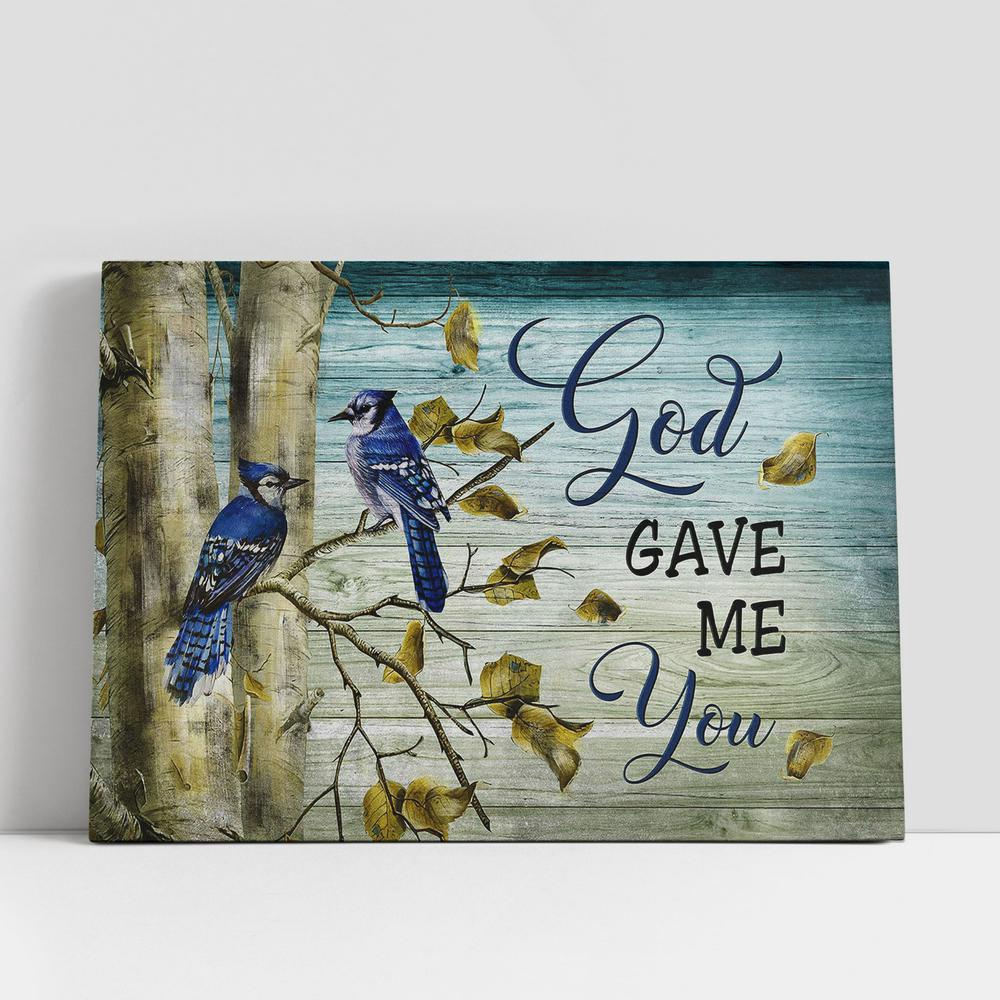 Christian Canvas Wall Art, Blue Jay Couple God gave me you Canvas Wall Art Christian Canvas Wall Art, Blue Jay Couple God gave me you Canvas Wall Art